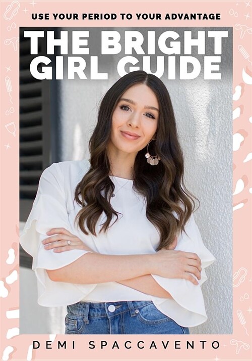 The Bright Girl Guide: Use your period to your advantage (Paperback)