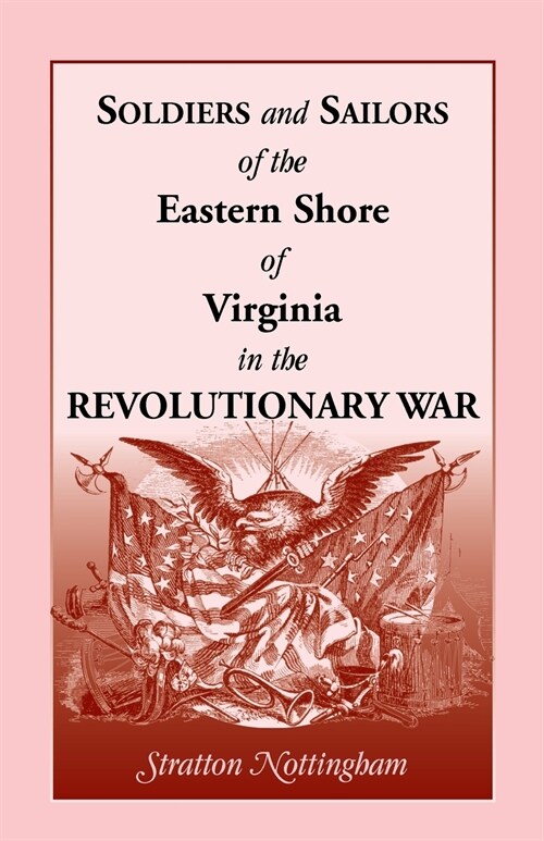 Soldiers and Sailors of the Eastern Shore of Virginia in the Revolutionary War (Paperback)