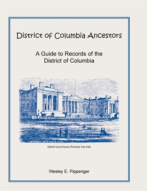 District of Columbia Ancestors, a Guide to Records of the District of Columbia (Paperback, REV)