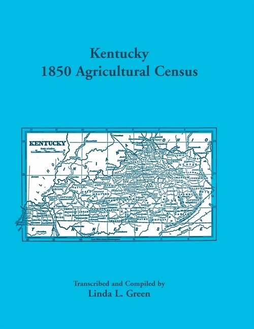 Kentucky 1850 Agricultural Census for Letcher, Lewis, Lincoln, Livingston, Logan, McCracken, Madison, Marion, Marshall, Mason, Meade, Mercer, Monroe, (Paperback)