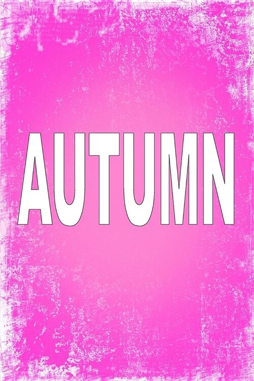 Autumn: 100 Pages 6 X 9 Personalized Name on Journal Notebook (Paperback)