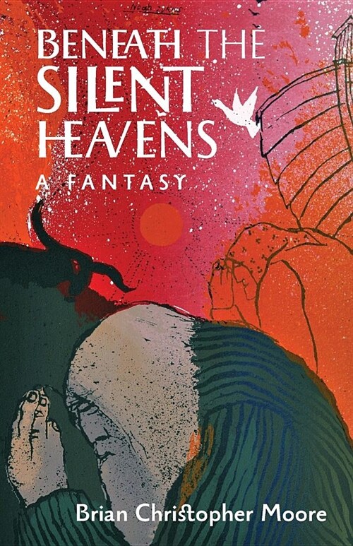 Beneath the Silent Heavens: A Fantasy (Paperback)