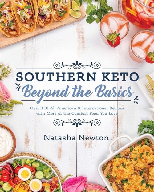 Southern Keto: Beyond the Basics: More of the Easy Comfort Food You Love (Paperback)