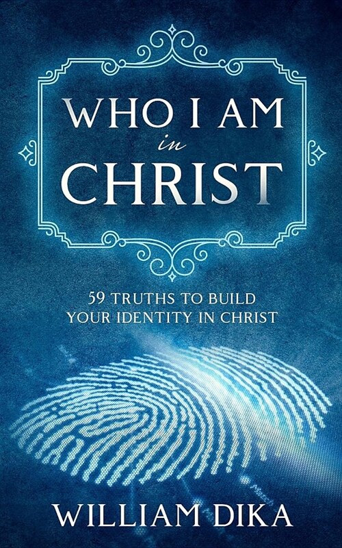 Who I am in Christ: 59 Truths To Build Your Identity in Christ (Paperback)