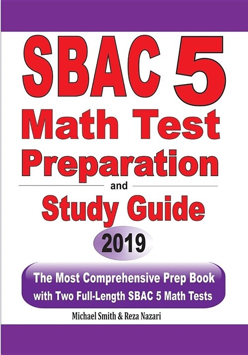SBAC 5 Math Test Preparation and Study Guide: The Most Comprehensive Prep Book with Two Full-Length SBAC Math Tests (Paperback)