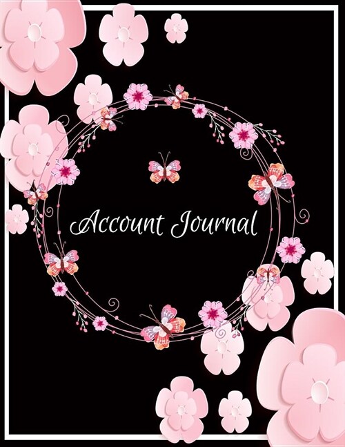 Account Journal: Financial Accounting Journal Entries, Bookkeeping log ledger, Bookkeeping Ledger Book, Ledger Receipt Book, Credit & D (Paperback)