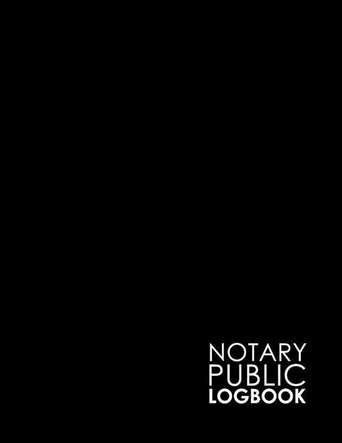 Notary Public Logbook: Notarial Register Book, Notary Public Booklet, Notary List, Notary Record Journal, Minimalist Black Cover (Paperback)