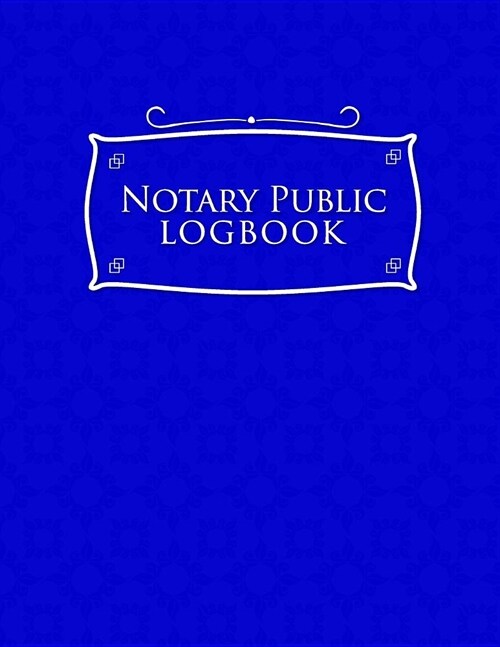 Notary Public Logbook: Notarial Register Book, Notary Public Booklet, Notary List, Notary Record Journal, Blue Cover (Paperback)