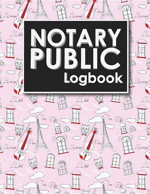 Notary Public Logbook: Notarized Paper, Notary Public Forms, Notary Log, Notary Record Template, Cute Paris & Music Cover (Paperback)