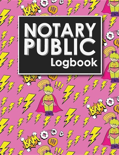 Notary Public Logbook: Notarized Paper, Notary Public Forms, Notary Log, Notary Record Template, Cute Super Hero Cover (Paperback)