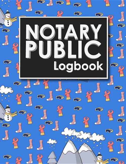 Notary Public Logbook: Notary Booklet, Notary Public Journal Template, Notary Log Sheet, Notary Register Book, Cute Winter Skiing Cover (Paperback)