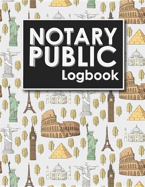 Notary Public Logbook: Notary Journal Book, Notary Public Record Book, Notary Notebook, Notary Workbook, Cute World Landmarks Cover (Paperback)