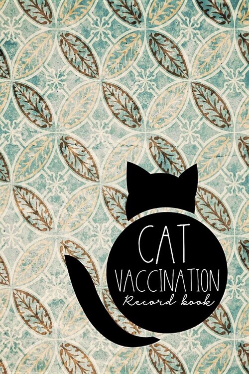 Cat Vaccination Record Book: Cat Vaccine Record, Vaccine Data Logger, Vaccination Record Template, Vaccine Book Record, Vintage/Aged Cover (Paperback)