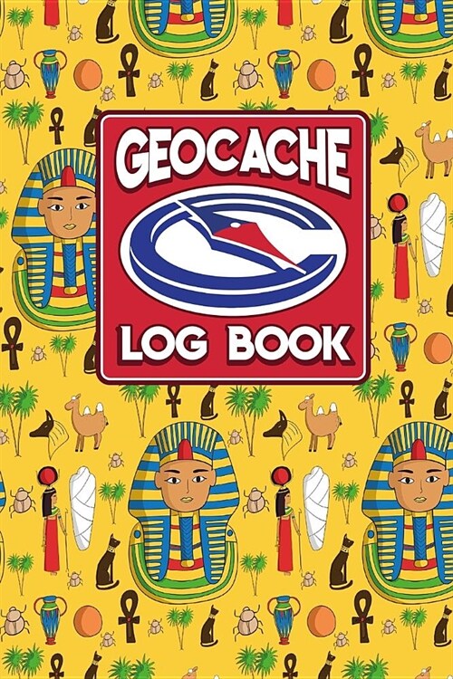 Geocache Log Book: Geocache Log Sheet, Geocaching Log Paper, Geocaching Journal, Geocaching Notebook, Cute Ancient Egypt Pyramids Cover (Paperback)