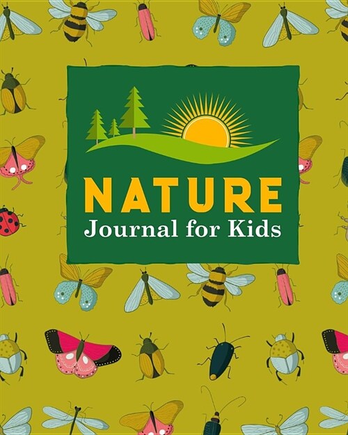 Nature Journal for Kids: Nature Journal Blank, Nature Log Kids, Nature Journaling And Drawing, Outdoor Journal For Men, Draw and Write Journal (Paperback)