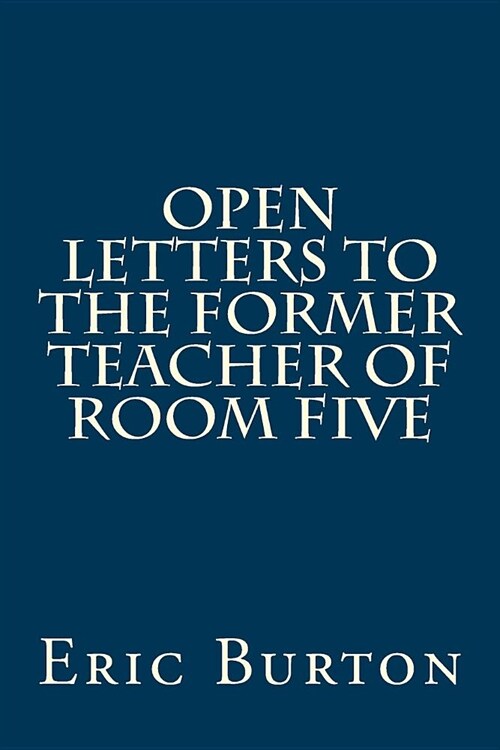 Open Letters To The Former Teacher Of Room Five (Paperback)