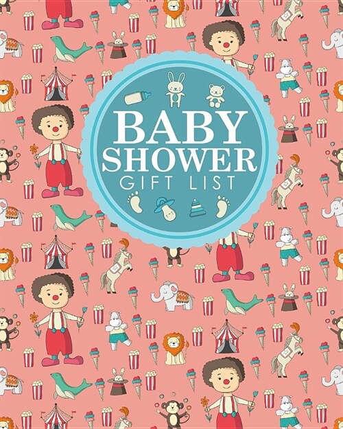 Baby Shower Gift List: Baby Shower Gift Record Book, Gift Notebook, Gift Journal, Gift Registry List, Recorder, Organizer, Keepsake, Cute Cir (Paperback)