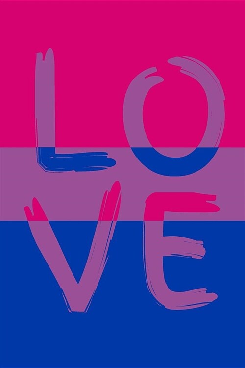 Love: Bisexual Journal, Blank Lined Notebook Diary with Bisexuality Pride Flag Colors, Soft Cover 50 sheets/100 pages, 6 x 9 (Paperback)