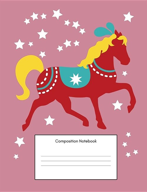 Composition Notebook: Horse Exercise Notepad for Girls, Back To School, Homeschooling, (7.44x9.69 Inches) 100 Pages, Sweet and Cute Writing (Paperback)