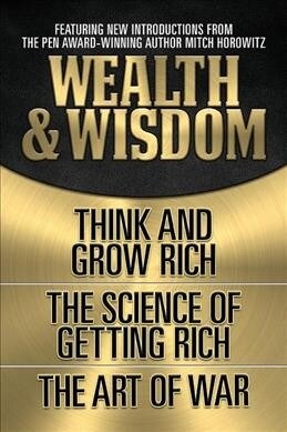 Wealth & Wisdom (Original Classic Edition): Think and Grow Rich, the Science of Getting Rich, the Art of War (Paperback)