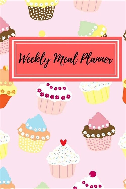 Weekly Meal Planner: I want to eat something? Have no idea? Weekly Meal Planner with Shopping list and Notes.Can Organize your budget and t (Paperback)