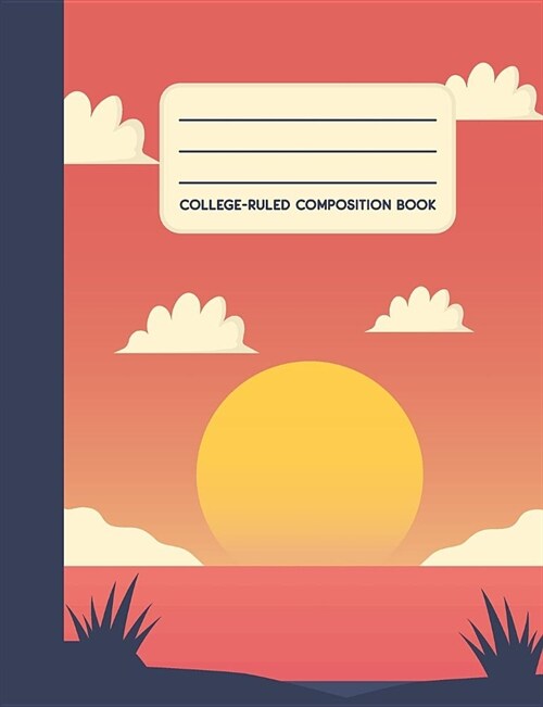 College Ruled Composition Book: Sunset Notebook / Journal for Children and Adults (Paperback)