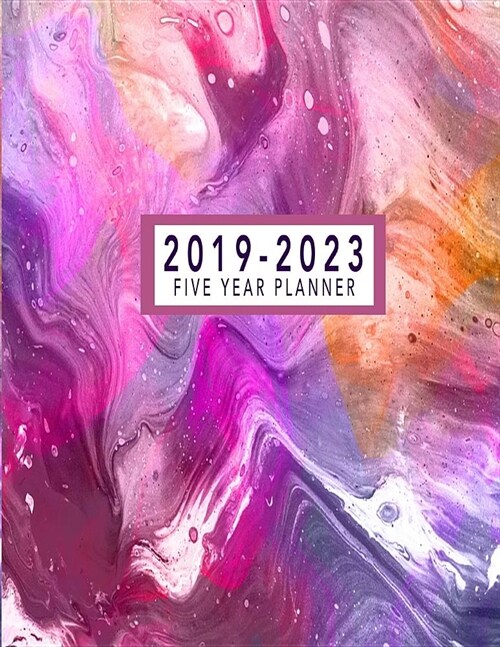 2019-2023 Five Year Planner: 2019-2023 Monthly Planner Five Year Planner 2019-2023 2019-2023 Calendar Five Year Planner 8.5 x 11 Planner At A Glanc (Paperback)