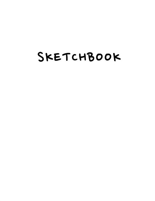 Sketchbook: White Minimalist Matte: 120 Pages of 8.5 x 11 Blank Paper for Drawing, Sketching and Doodling (Paperback)