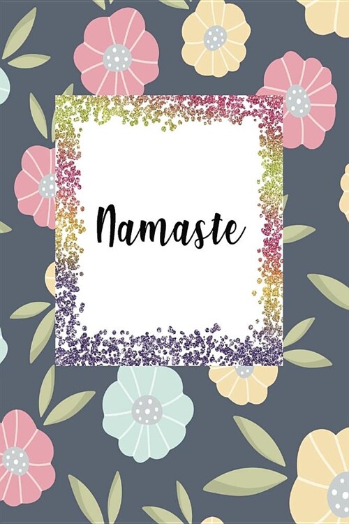 Namaste: Blank Japanese Hand Writing Practice Journal - Kanji And Katakana Notebook - With a Stunning Glossy, Floral Designer C (Paperback)