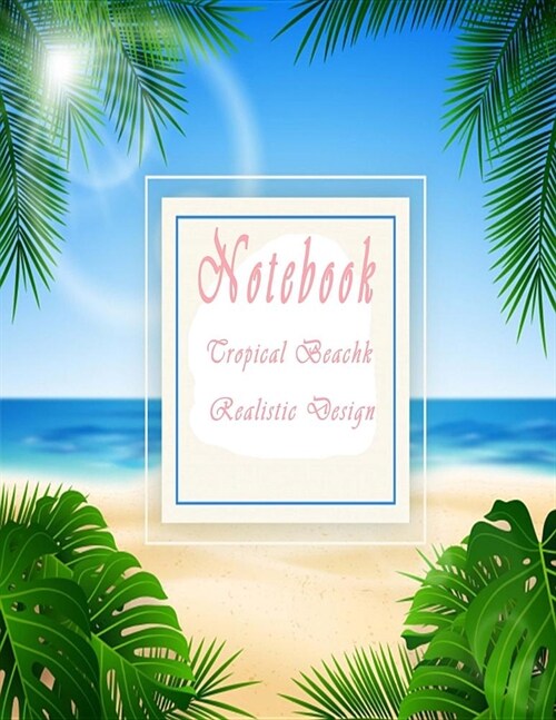 Tropical Beach Realistic Design Notebook: Journal Diary (Paperback)