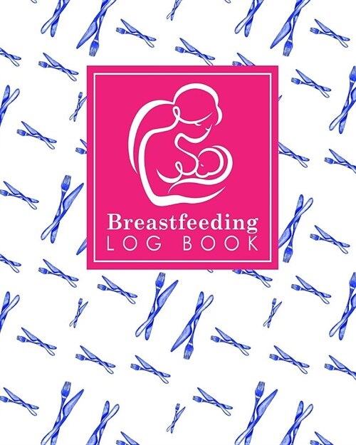 Breastfeeding Log Book: Baby Feeding Diary, Breastfeeding Book For Moms, Breast Feeding Journal, Breastfeeding Log Book (Paperback)