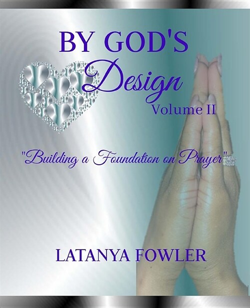 By Gods Design II: Building a Foundation on Prayer (Paperback)