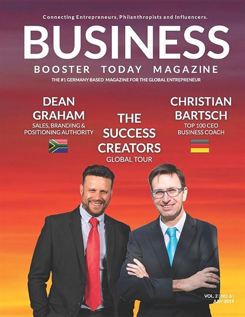 Business Booster Today - Special Edition 2019: Featuring Dean Graham and Christian Bartsch - The Success Creators (Paperback)