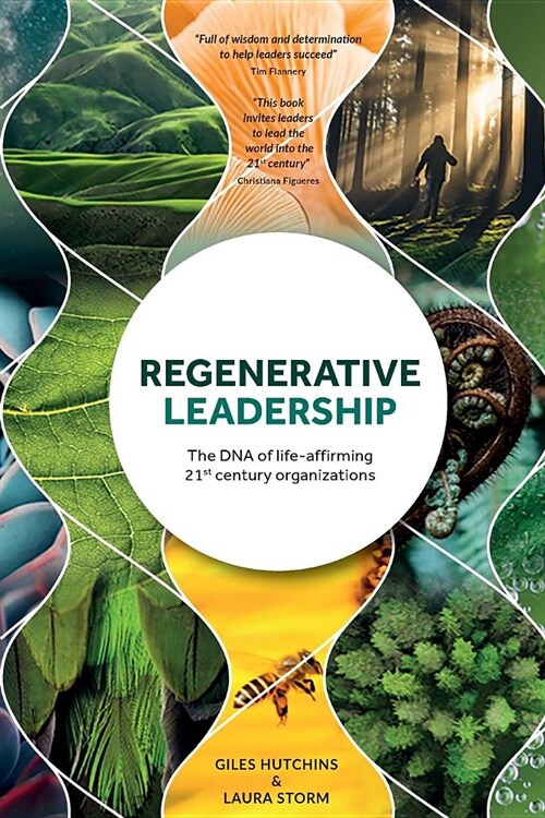 Regenerative Leadership: The DNA of life-affirming 21st century organizations (Paperback)