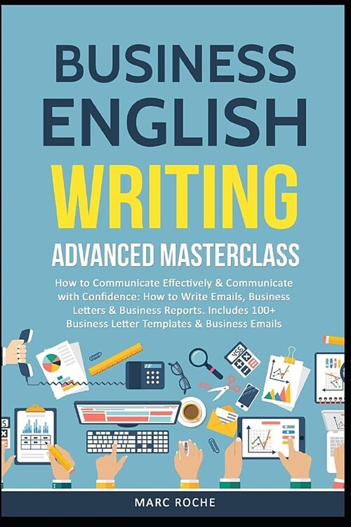 [중고] Business English Writing: Advanced Masterclass- How to Communicate Effectively & Communicate with Confidence: How to Write Emails, Business Lett (Paperback)