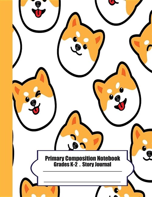 Primary Composition Notebook: Primary Composition Notebook Story Paper - 8.5x11 - Grades K-2: Cute Shiba Dog School Specialty Handwriting Paper Dott (Paperback)