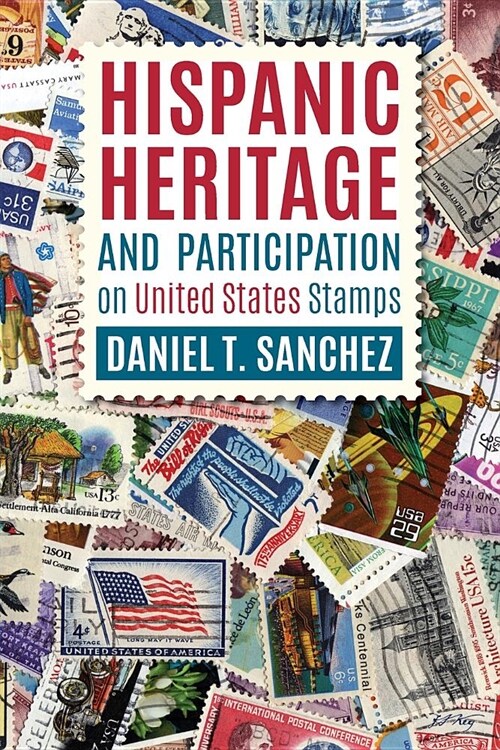 Hispanic Heritage and Participation on United States Stamps (Paperback)