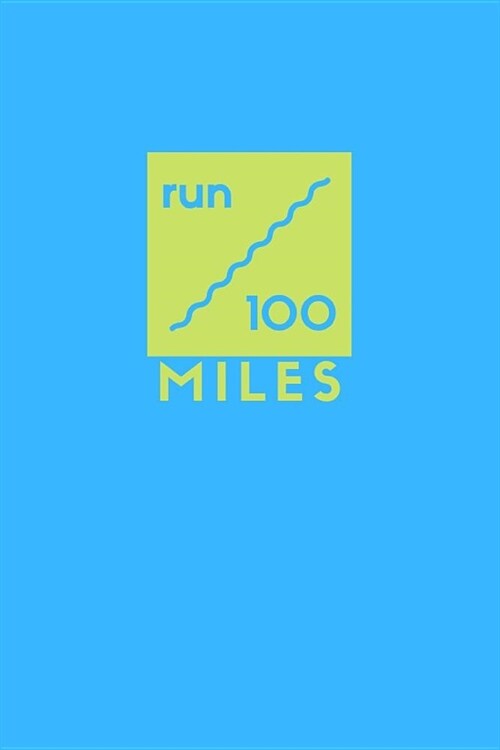 Run 100 Miles: Ultra Marathon Journal - Medium Blank Lined Notebook - Blue (Paperback)