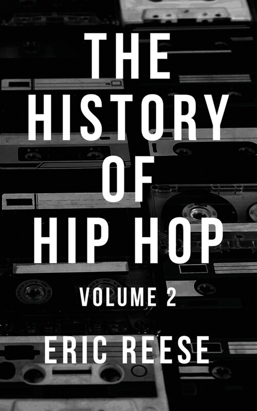 The History of Hip Hop: Volume 2 (Paperback)