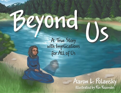 Beyond Us: A True Story with Implications for All of Us (Paperback)