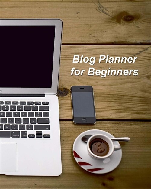 Blog Planner for Beginners: Content Planner for Blog Posts (Paperback)