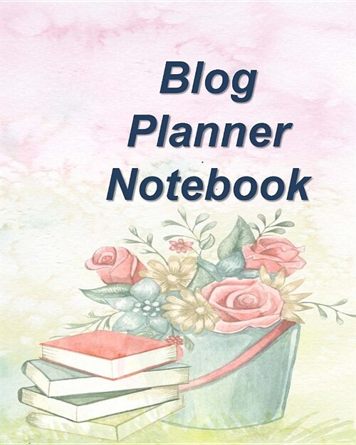 Blog Planner Notebook: Content Planner for Blog Posts (Paperback)