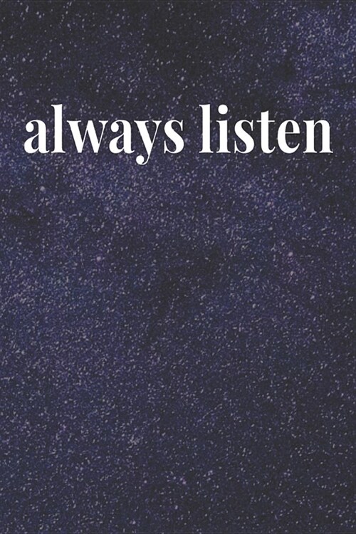 Always Listen: Daily Success, Motivation and Everyday Inspiration For Your Best Year Ever, 365 days to more Happiness Motivational Ye (Paperback)