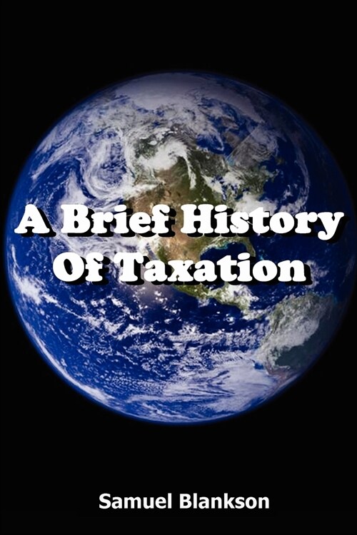 A Brief History of Taxation (Paperback)