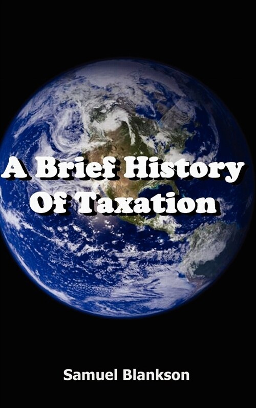 A Brief History of Taxation (Hardcover)