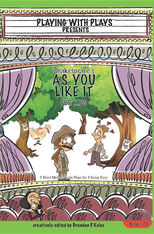 Shakespeares As You Like It for Kids: 3 Short Melodramatic Plays for 3 Group Sizes (Paperback)