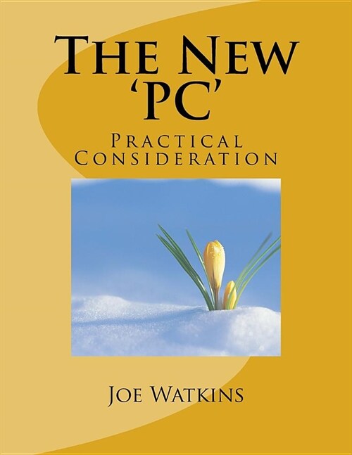 The New PC: Practical Consideration (Paperback)