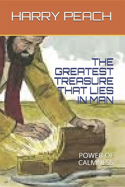 The Greatest Treasure That Lies in Man: Power of Calmness (Paperback)