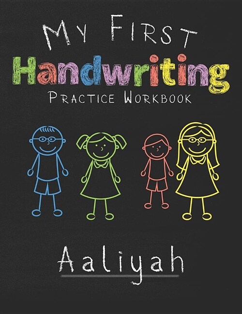 My first Handwriting Practice Workbook Aaliyah: 8.5x11 Composition Writing Paper Notebook for kids in kindergarten primary school I dashed midline I F (Paperback)