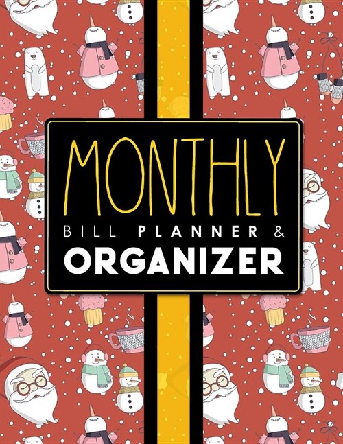 Monthly Bill Planner & Organizer: Bill Pay Log, Home Budget Worksheet Template, Budget Forms, Monthly Expense Ledger, Cute Winter Snow Cover (Paperback)